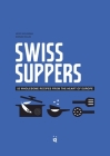 Swiss Suppers: 52 Wholesome Recipes from the Heart of Europe Cover Image