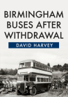 Birmingham Buses After Withdrawal Cover Image