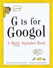 G Is for Googol: A Math Alphabet Book Cover Image