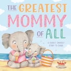 The Greatest Mommy of All: Padded Board Book By IglooBooks, Ela Jarzabek (Illustrator) Cover Image