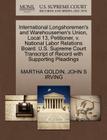 International Longshoremen's and Warehousemen's Union, Local 13, Petitioner, V. National Labor Relations Board. U.S. Supreme Court Transcript of Recor By Martha Goldin, John S. Irving Cover Image