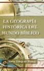 La Geografía Histórica del Mundo Bíblico By Netta Kemp de Money Cover Image