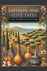 Saffron and Olive Trees: A Taste of Mediterranean Heritage Cover Image