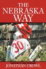 The Nebraska Way By Jonathan Crowl Cover Image
