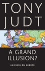 A Grand Illusion?: An Essay on Europe Cover Image