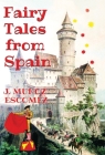 Fairy Tales from Spain: [Illustrated Edition] By J. Munoz Escomez, W. Matthews (Illustrator) Cover Image