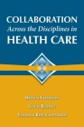 Collaboration Across the Disciplines in Health Care Cover Image