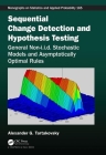 Sequential Change Detection and Hypothesis Testing: General Non-I.I.D. Stochastic Models and Asymptotically Optimal Rules Cover Image