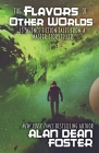 The Flavors of Other Worlds: 13 Science Fiction Tales from a Master Storyteller By Alan Dean Foster Cover Image