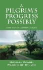 A Pilgrim's Progress Possibly: Every Foot of Old Erin on Foot By Michael Keane Pilgrim of St Jim Cover Image