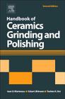 Handbook of Ceramics Grinding and Polishing By Ioan D. Marinescu (Editor), Toshiro Doi (Editor), Eckart Uhlmann (Editor) Cover Image