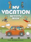 My Vacation Activity Book (Dover Fun and Games for Children) Cover Image