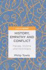 History, Empathy and Conflict: Heroes, Victims and Victimisers By Philip Towle Cover Image