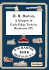 D. R. Barton, A Glimpse of Early Edge Tools in Rochester NY Cover Image