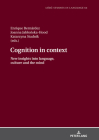 Cognition in context: New insights into language, culture and the mind By Lukasz Bogucki (Other), Enrique Bernárdez (Editor), Joanna Jablońska-Hood (Editor) Cover Image