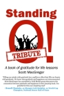 Standing O! Tribute: A Book of Gratitude for Life Lessons By Kathy Leckey (Contribution by), Scott MacGregor Cover Image