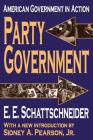 Party Government: American Government in Action (Library of Liberal Thought) Cover Image