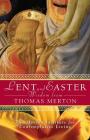Lent and Easter Wisdom from Thomas Merton (Lent & Easter Wisdom) By The Merton Institute for Contemplative L (Concept by), Jonathan Montaldo (Compiled by) Cover Image