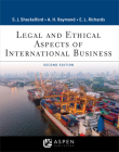 Legal and Ethical Aspects of International Business (Aspen Casebook) By Scott J. Shackelford, Anjanette H. Raymond, Eric L. Richards Cover Image