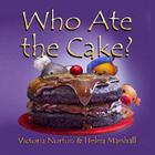 Who Ate the Cake? By Helen Marshall (Illustrator), Victoria Norton Cover Image