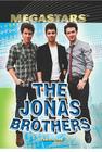 The Jonas Brothers (Megastars) By Tamra B. Orr Cover Image