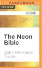The Neon Bible By John Kennedy Toole, Nick Sullivan (Read by) Cover Image
