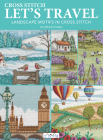 Let’s Travel: Landscape Motifs in Cross Stitch By Durene Jones Cover Image