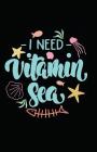 I Need Vitamin Sea By Myfreedom Journals Cover Image