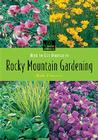 How to Get Started in Rocky Mountain Gardening Cover Image