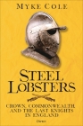 Steel Lobsters: Crown, Commonwealth, and the Last Knights In England Cover Image
