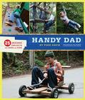 Handy Dad: 25 Awesome Projects for Dads and Kids Cover Image