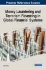 Money Laundering and Terrorism Financing in Global Financial Systems By Abdul Rafay (Editor) Cover Image