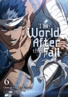 The World After the Fall, Vol. 6 By Undead Gamja(3B2S STUDIO) (By (artist)), singNsong (Original author), Phil Christie (Letterer), S-Cynan (Adapted by) Cover Image