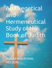 An Exegetical and Hermeneutical Study of the Book of Judith By Mable Roanld Nakayima-Nelson, Ronald Mable Nakayima-Nelson Cover Image