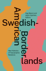 Swedish-American Borderlands: New Histories of Transatlantic Relations Cover Image