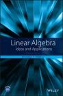 Linear Algebra: Ideas and Applications By Richard C. Penney Cover Image