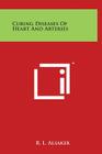 Curing Diseases Of Heart And Arteries By R. L. Alsaker Cover Image