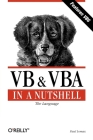 VB & VBA in a Nutshell: The Language: The Language (In a Nutshell (O'Reilly)) By Paul Lomax Cover Image