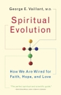 Spiritual Evolution: How We Are Wired for Faith, Hope, and Love Cover Image
