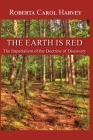 The Earth Is Red: The Imperialism of the Doctrine of Discovery By Roberta Carol Harvey Cover Image