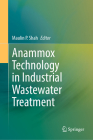 Anammox Technology in Industrial Wastewater Treatment By Maulin P. Shah (Editor) Cover Image