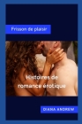 Frisson de plaisir: Histoires de romance érotique By Diana Andréw Cover Image