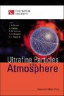 Ultrafine Particles in the Atmosphere By L. Mick Brown (Editor), Nick Collings (Editor), Roy Michael Harrison (Editor) Cover Image