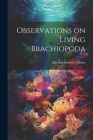 Observations on Living Brachiopoda By Edward Sylvester Morse Cover Image