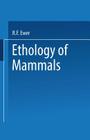 Ethology of Mammals By R. F. Ewer Cover Image