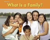 What Is a Family? By Rebecca Rissman Cover Image
