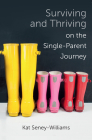 Surviving and Thriving on the Single-Parent Journey: A Step-By-Step Approach By Kathlene Seney-Williams Cover Image