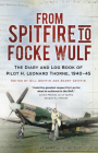 From Spitfire to Focke Wulf: The Diary and Log Book of Pilot H. Leonard Thorne, 1940-45 Cover Image