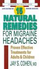 15 Natural Remedies for Migraine Headaches: Proven Effective Treatments for Adults & Children By Jay S. Cohen Cover Image