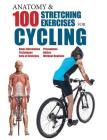 Anatomy & 100 Stretching Exercises for Cycling By Guillermo Seijas Albir Cover Image